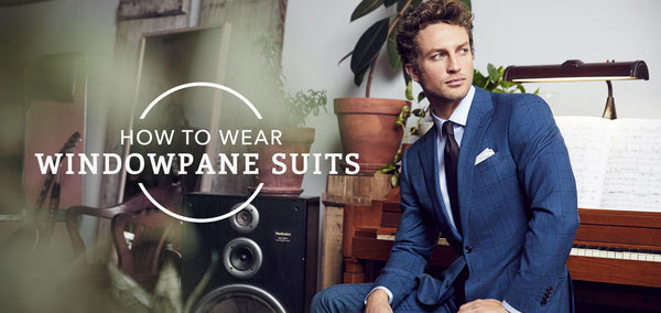 How to Wear a Navy Blue Windowpane Suit – Suits99